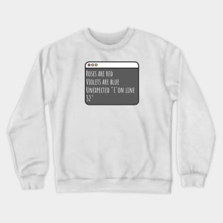 Developer Roses are red. unexpected { on line Crewneck Sweatshirt